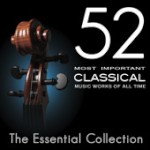 52 Most Important Classical Music Works of All Time - The Essential Collection